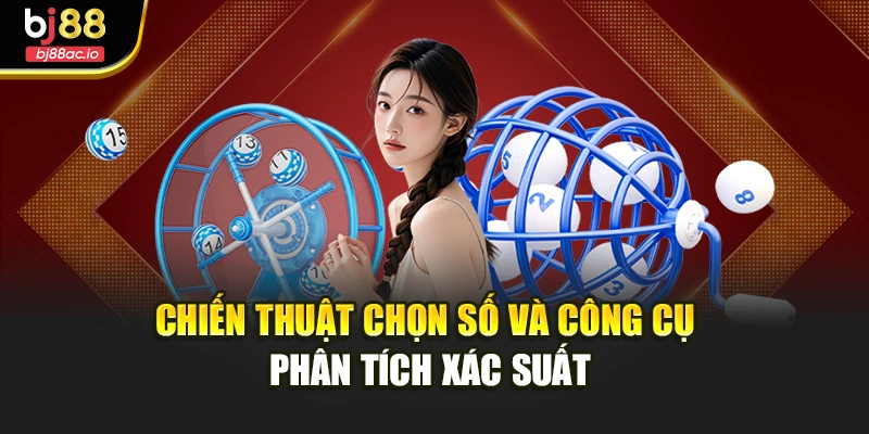 Chiến thuật chọn số và công cụ phân tích xác suất