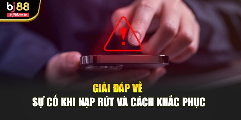 Giải đáp về sự cố khi nạp rút và cách khắc phục