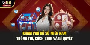 Khám Phá Xổ Số Miền Nam Thông Tin, Cách Chơi Và Bí Quyết