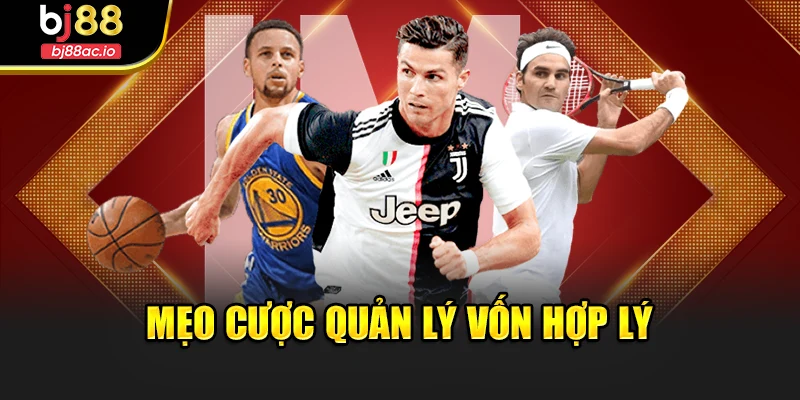 Mẹo cược quản lý vốn hợp lý