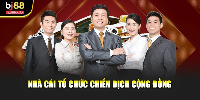 Nhà cái tổ chức chiến dịch cộng đồng