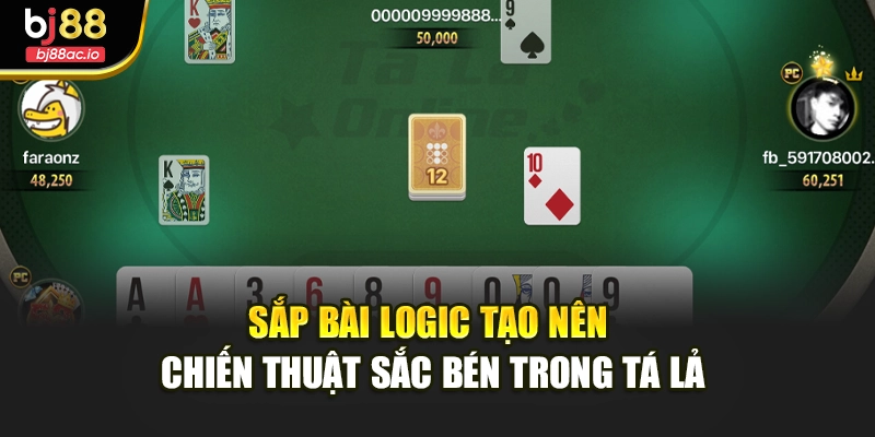 Sắp bài logic tạo nên chiến thuật sắc bén trong tá lả